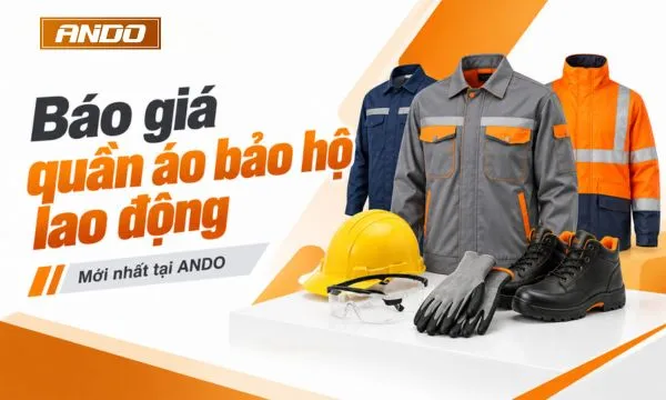 Bảng Giá Quần Áo Bảo Hộ Lao Động Mới Nhất 2026 Tại ANDO