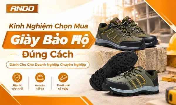 Kinh Nghiệm Chọn Mua Giày Bảo Hộ Đúng Cách